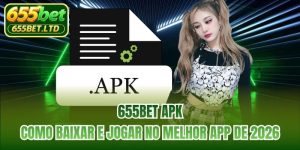 655BET Apk | Como Baixar E Jogar No Melhor App De 2026