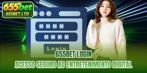 655BET Login | Acesso Seguro Ao Entretenimento Digital