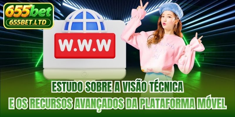 Estudo sobre a visão técnica e os recursos avançados da plataforma móvel