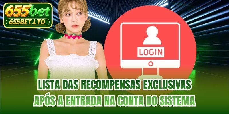 Lista das recompensas exclusivas após a entrada na conta do sistema